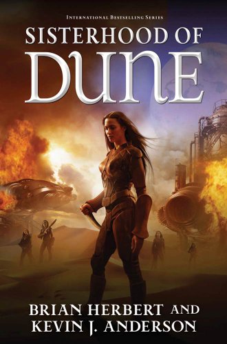 Cover of 'Sisterhood of Dune' by Brian Herbert and Kevin J. Anderson. Source material for upcoming 'Dune: The Sisterhood' TV series.