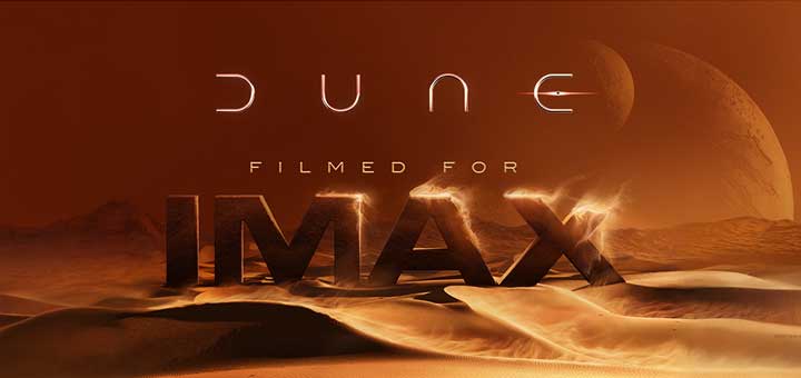 "Dune: Filmed for IMAX", Artwork from an IMAX poster promoting the 2021 movie.