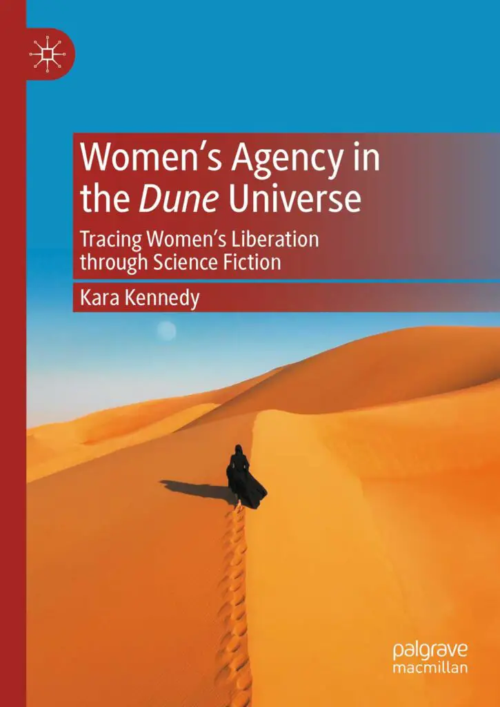 Book cover for 'Women’s Agency in the Dune Universe: Tracing Women’s Liberation through Science Fiction' written by Kara Kennedy, an academic study exploring the Bene Gesserit. Published by Palgrave.