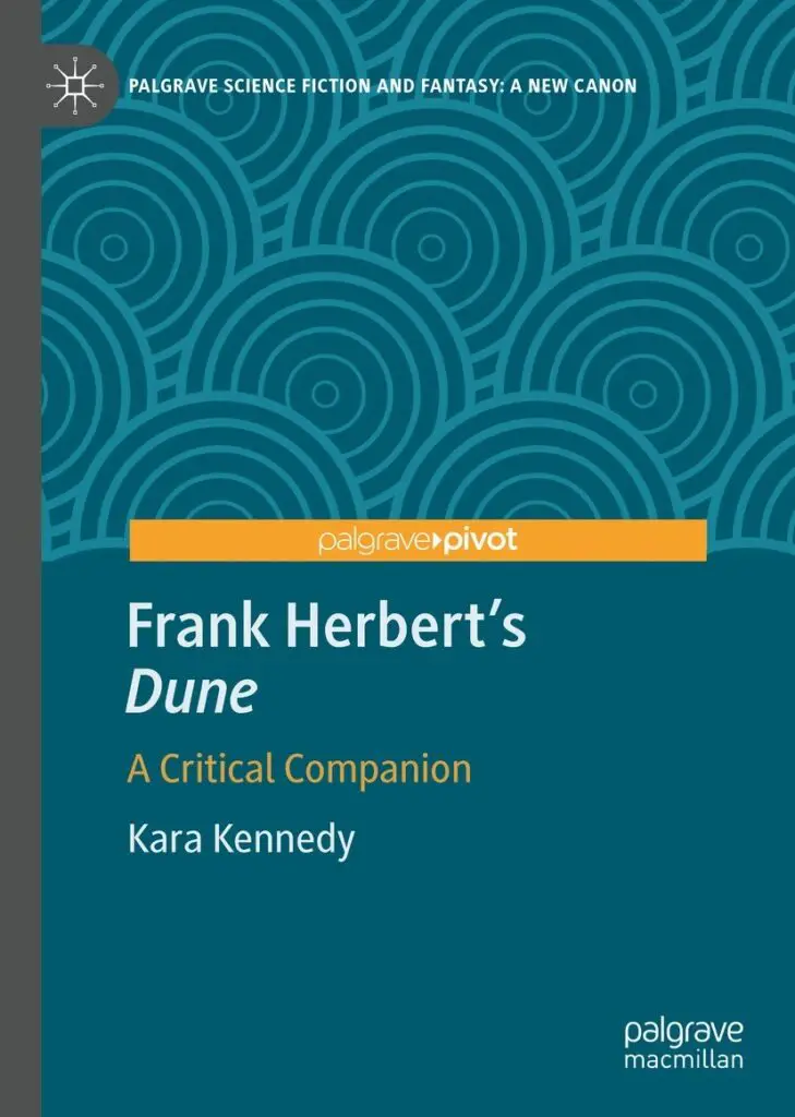 Book cover for 'Frank Herbert’s Dune: A Critical Companion' written by Kara Kennedy, a scholarly introduction to 'Dune'. Published by Palgrave.