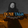 Dune Talk podcast: How will Alia be portrayed in Villeneuve's 'Dune: Part Two' movie?