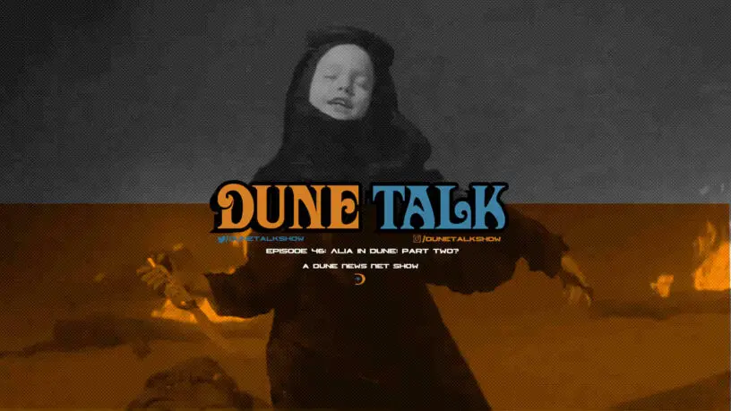 Dune Talk podcast: How will Alia be portrayed in Villeneuve's 'Dune: Part Two' movie.