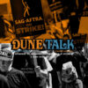 Dune Talk podcast: Villeneuve's 'Dune: Part Two' movie may be delayed due to the SAG-AFTRA strike, while the TV show is set to resume production.
