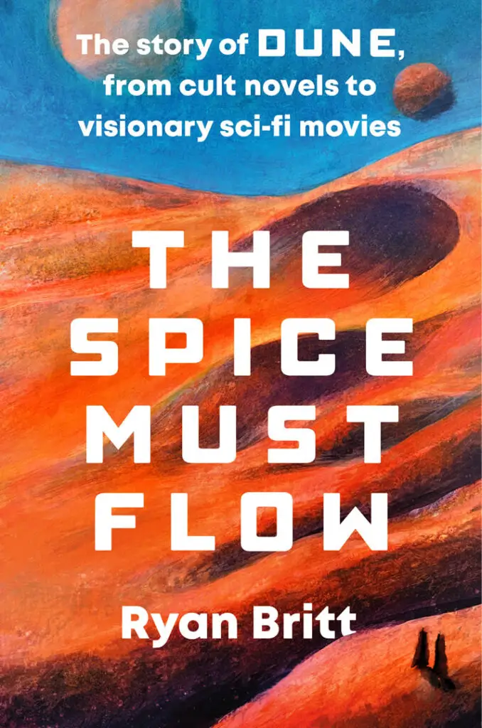 Cover of 'The Spice Must Flow' book, written by Ryan Britt.