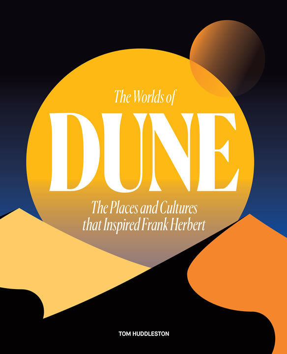Cover of 'The Worlds of Dune' book, written by Tom Huddleston.