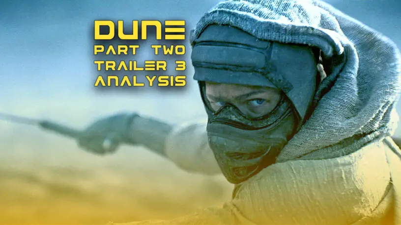 Analysis of the 'Dune: Part Two' movie's third trailer, with Secrets of Dune commentary.