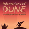 Review of Dr. Kara Kennedy's book, 'Adaptations of Dune - Frank Herbert's Story on Screen'.