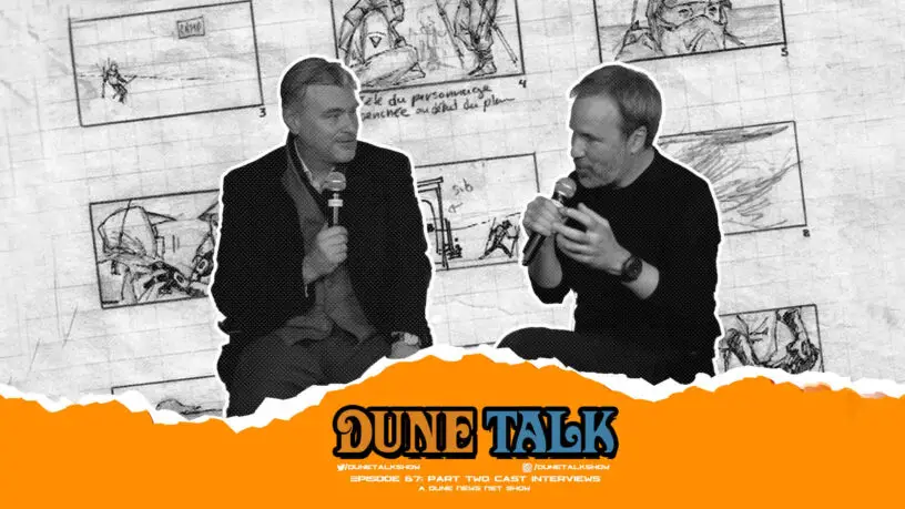 Dune Talk podcast: Unpacking recent 'Dune: Part Two' cast interviews, offering new insights into the movie's characters.