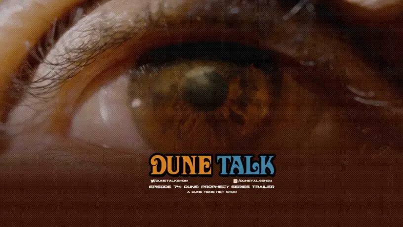 Dune Talk podcast: 'Dune: Prophecy' Official Series Trailer breakdown.