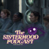 The Sisterhood Podcast: 'Dune: Prophecy' episode 4 analysis and breakdown.