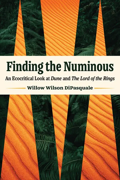 Book cover of 'Finding the Numinous: An Ecocritical Look at Dune and The Lord of the Rings'.